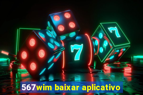 567wim baixar aplicativo